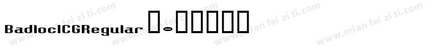 BadlocICGRegular 字字体转换